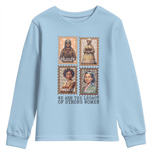 We Are The Legacy Of Strong Women Youth Sweatshirt Black History Month Gift TS12 Light Blue Print Your Wear