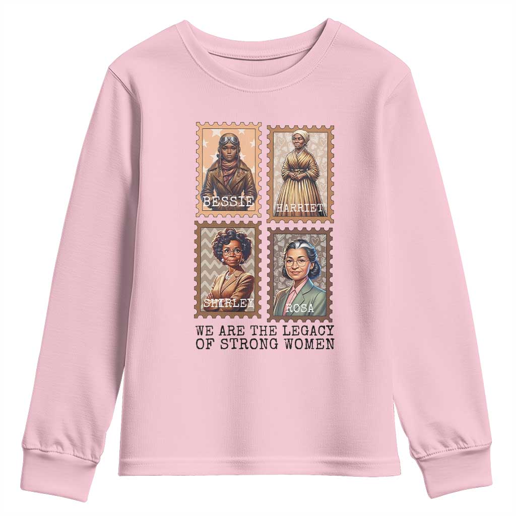 We Are The Legacy Of Strong Women Youth Sweatshirt Black History Month Gift TS12 Light Pink Print Your Wear