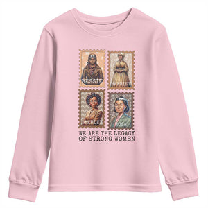 We Are The Legacy Of Strong Women Youth Sweatshirt Black History Month Gift TS12 Light Pink Print Your Wear