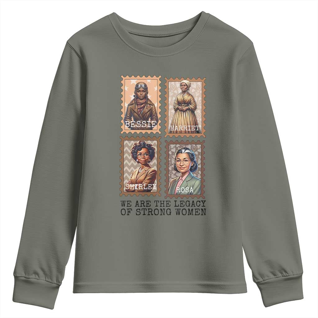 We Are The Legacy Of Strong Women Youth Sweatshirt Black History Month Gift TS12 Military Green Print Your Wear