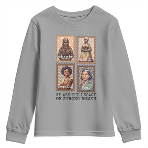 We Are The Legacy Of Strong Women Youth Sweatshirt Black History Month Gift TS12 Sport Gray Print Your Wear