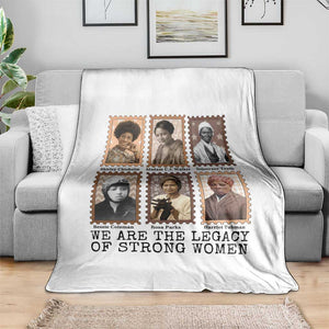 Women In History Throw Blanket We Are The Legacy Of Strong Women TS12 Print Your Wear