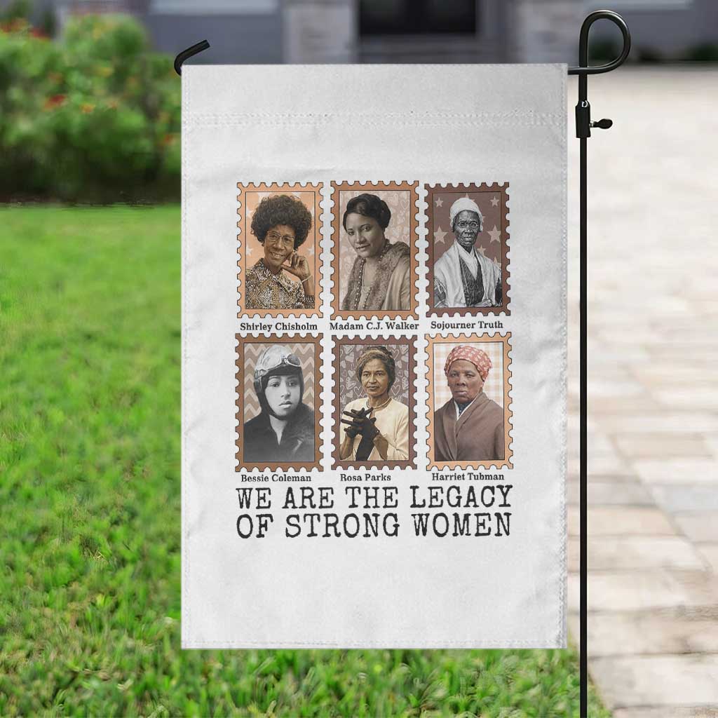 Women In History Garden Flag We Are The Legacy Of Strong Women TS12 Print Your Wear