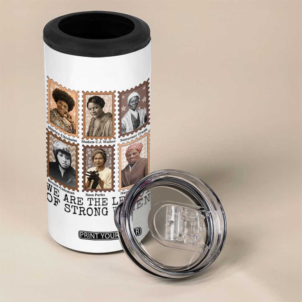 Women In History 4 in 1 Can Cooler Tumbler We Are The Legacy Of Strong Women TS12 Print Your Wear