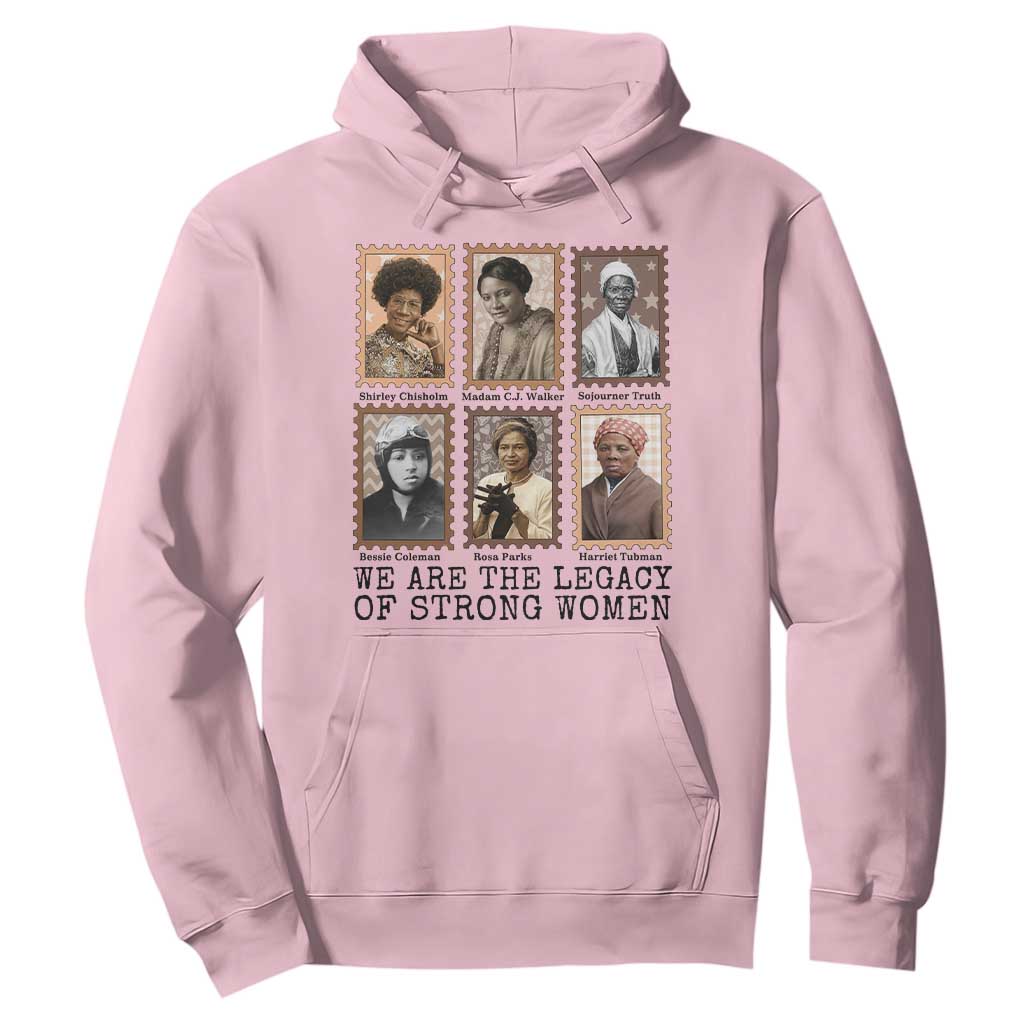 Women In History Hoodie We Are The Legacy Of Strong Women TS12 Light Pink Print Your Wear