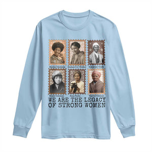 Women In History Long Sleeve Shirt We Are The Legacy Of Strong Women TS12 Light Blue Print Your Wear