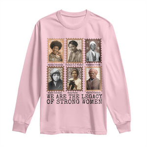 Women In History Long Sleeve Shirt We Are The Legacy Of Strong Women TS12 Light Pink Print Your Wear