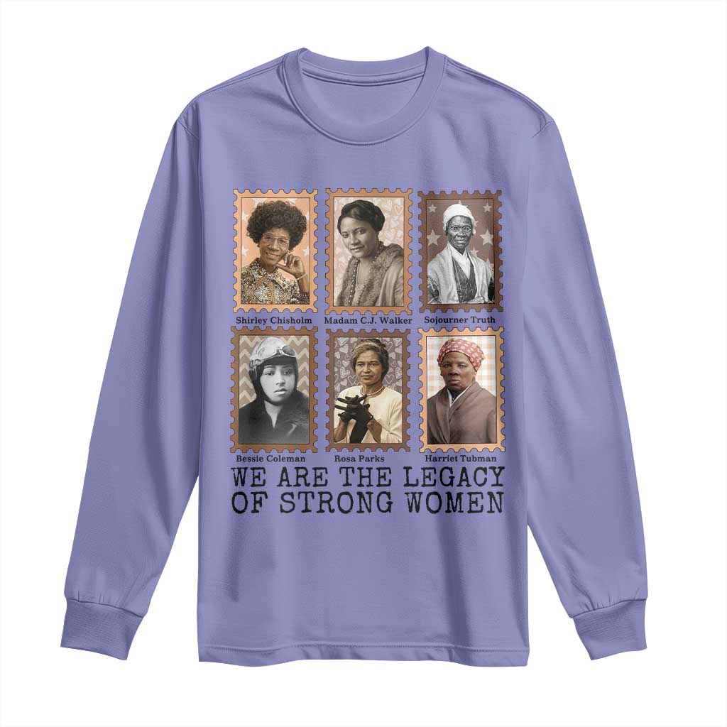 Women In History Long Sleeve Shirt We Are The Legacy Of Strong Women TS12 Violet Print Your Wear
