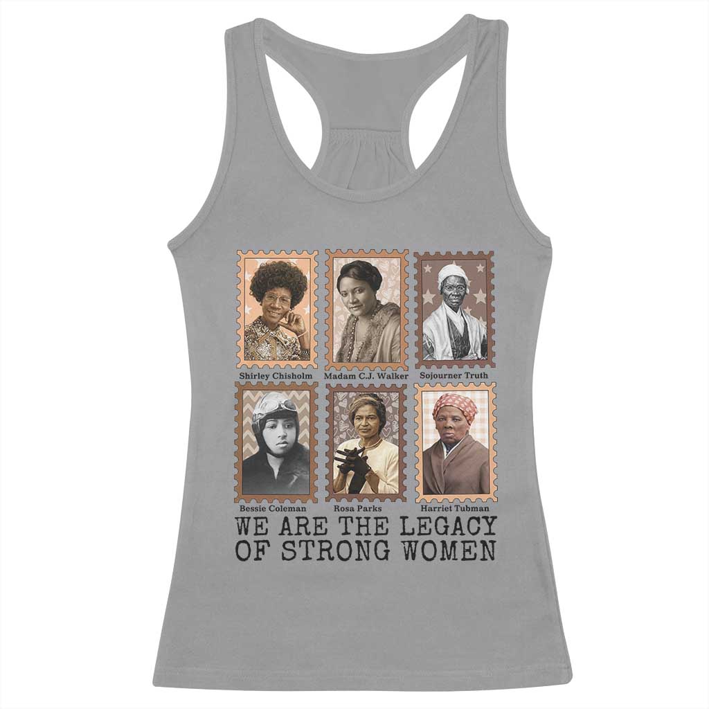 Women In History Racerback Tank Top We Are The Legacy Of Strong Women TS12 Sport Gray Print Your Wear