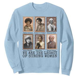 Women In History Sweatshirt We Are The Legacy Of Strong Women TS12 Light Blue Print Your Wear