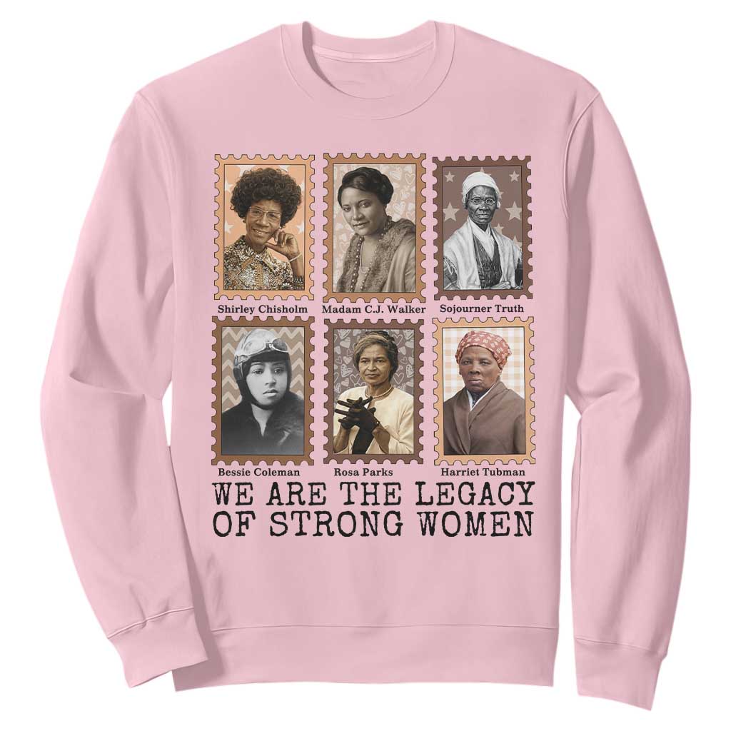 Women In History Sweatshirt We Are The Legacy Of Strong Women TS12 Light Pink Print Your Wear