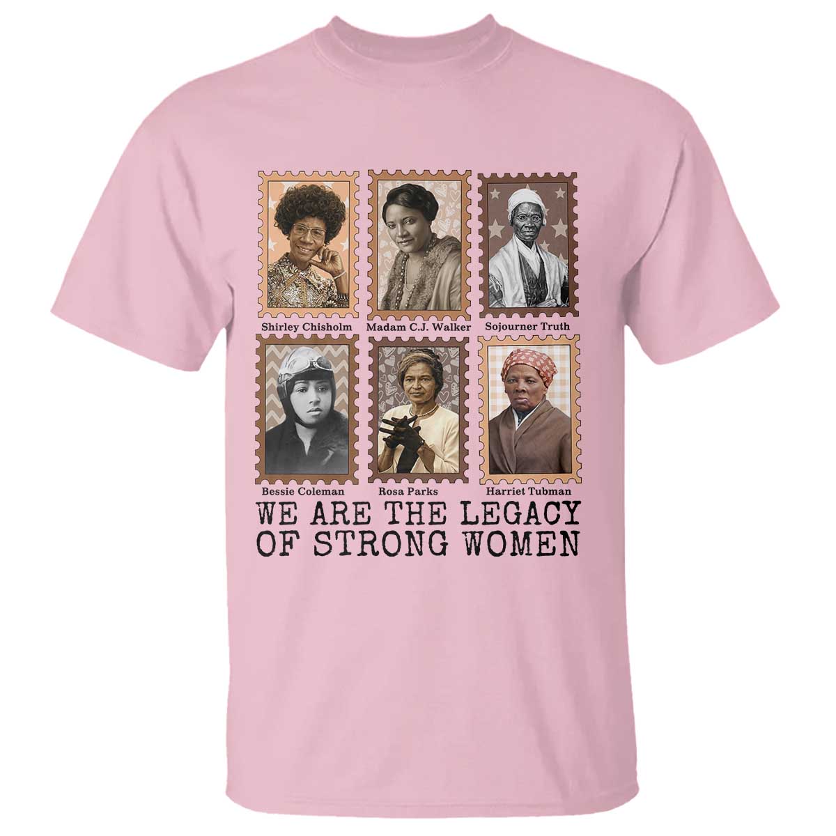 Women In History T Shirt We Are The Legacy Of Strong Women TS12 Light Pink Print Your Wear