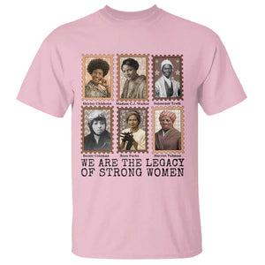 Women In History T Shirt We Are The Legacy Of Strong Women TS12 Light Pink Print Your Wear