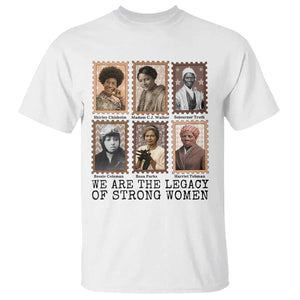 Women In History T Shirt We Are The Legacy Of Strong Women TS12 White Print Your Wear