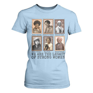 Women In History T Shirt For Women We Are The Legacy Of Strong Women TS12 Light Blue Print Your Wear