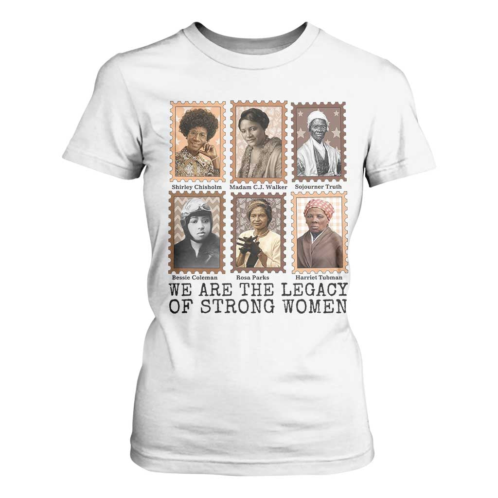 Women In History T Shirt For Women We Are The Legacy Of Strong Women TS12 White Print Your Wear