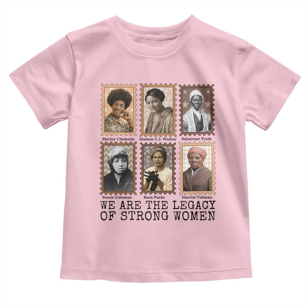 Women In History Toddler T Shirt We Are The Legacy Of Strong Women TS12 Light Pink Print Your Wear