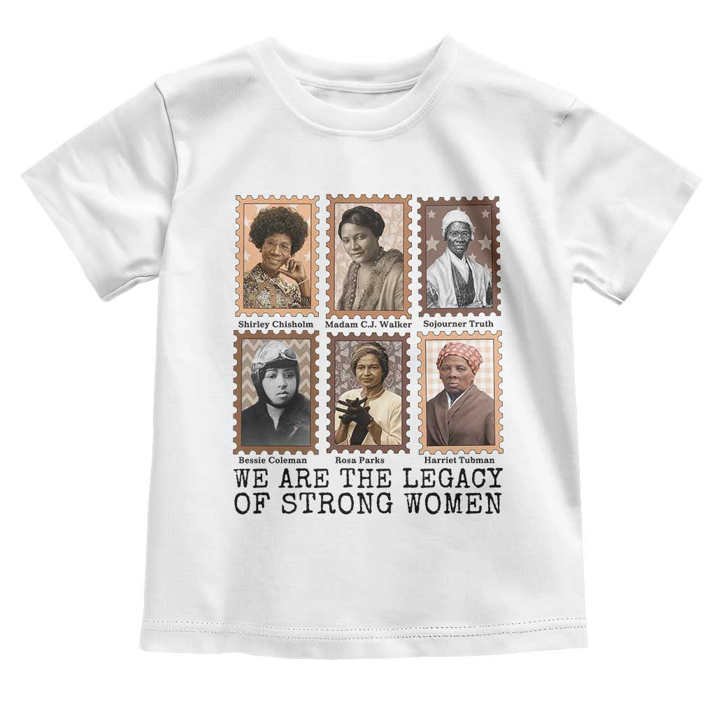 Women In History Toddler T Shirt We Are The Legacy Of Strong Women TS12 White Print Your Wear