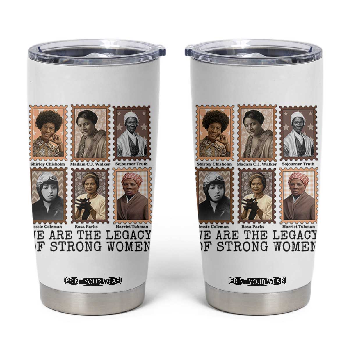 Women In History Tumbler Cup We Are The Legacy Of Strong Women TS12 White Print Your Wear