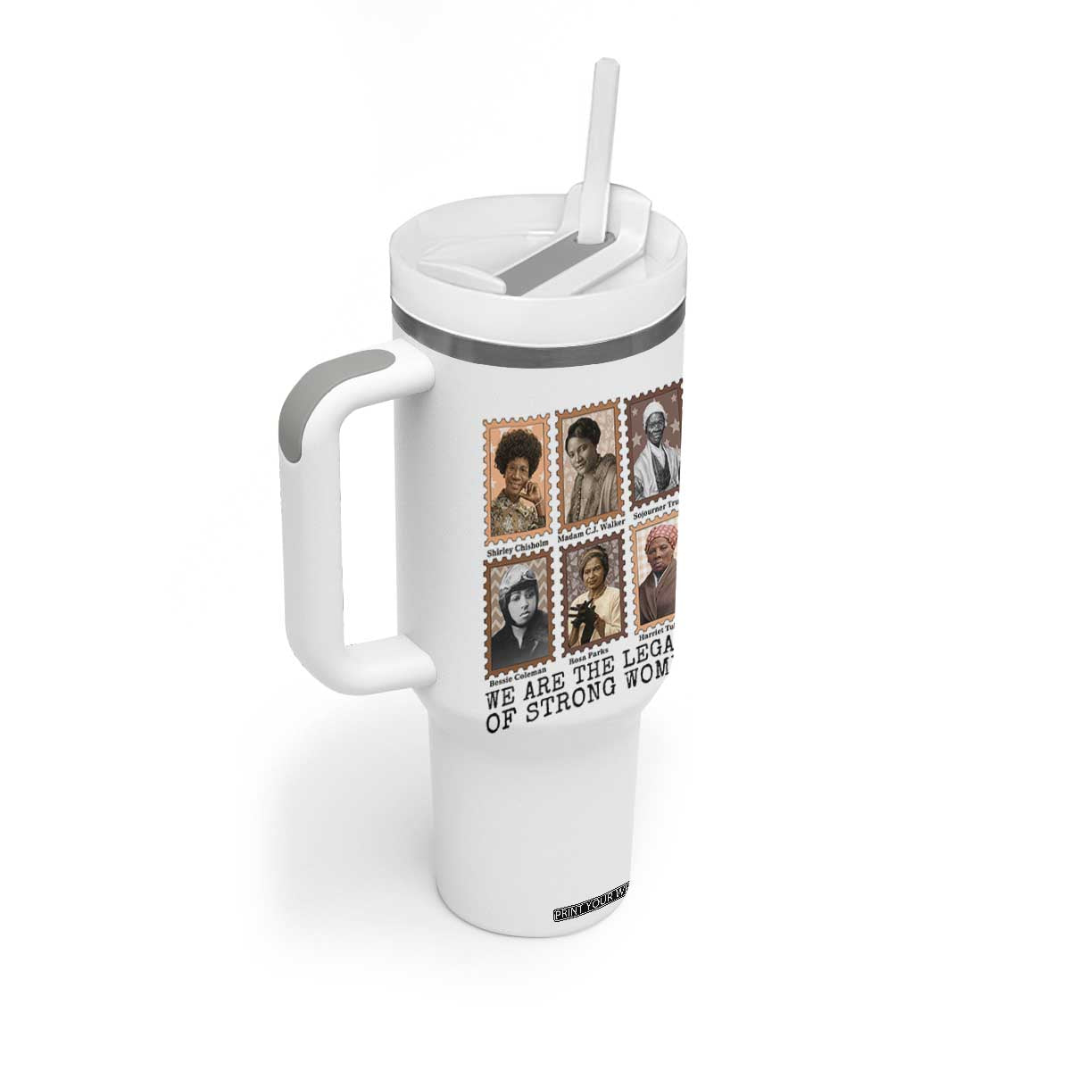 Women In History Tumbler With Handle We Are The Legacy Of Strong Women TS12 Print Your Wear
