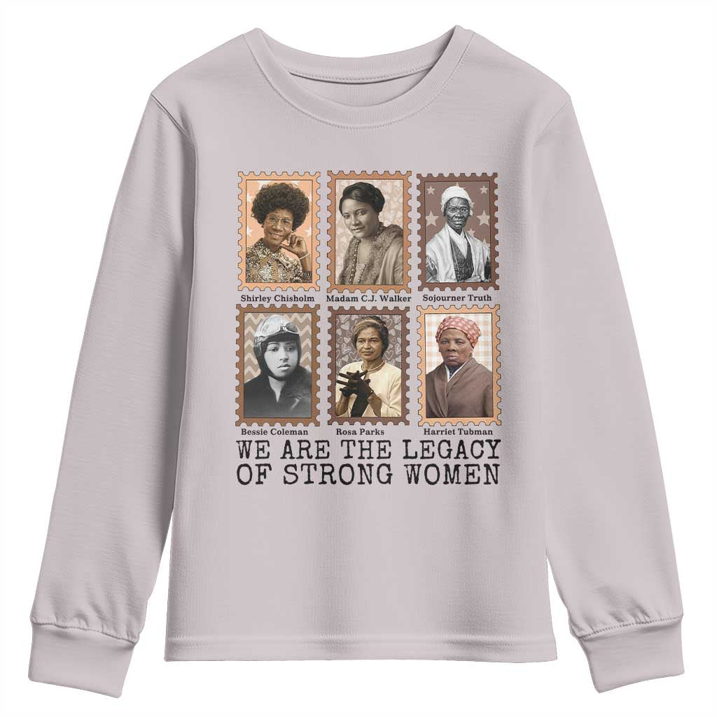 Women In History Youth Sweatshirt We Are The Legacy Of Strong Women TS12 Ice Gray Print Your Wear
