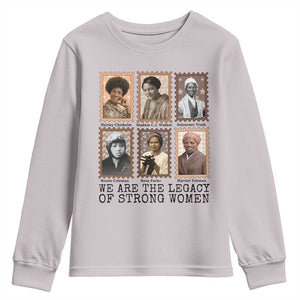 Women In History Youth Sweatshirt We Are The Legacy Of Strong Women TS12 Ice Gray Print Your Wear