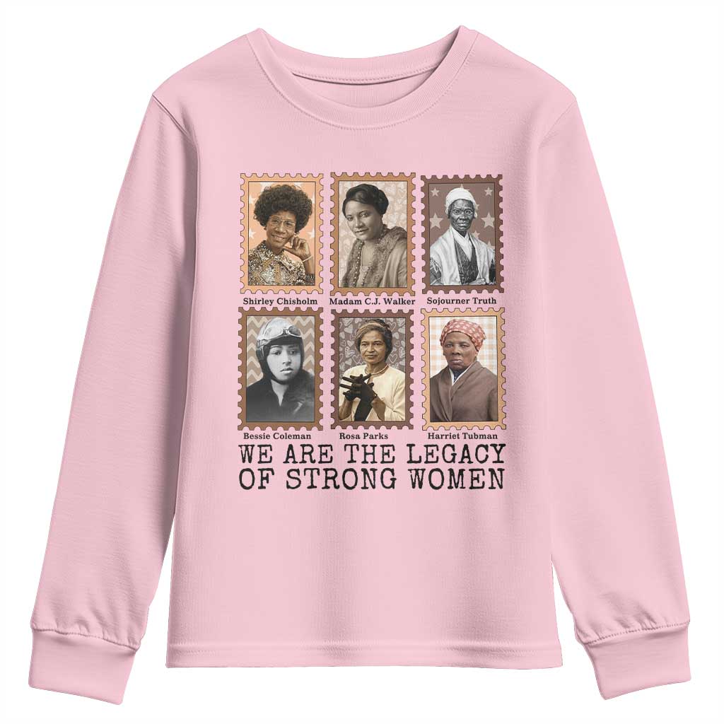 Women In History Youth Sweatshirt We Are The Legacy Of Strong Women TS12 Light Pink Print Your Wear