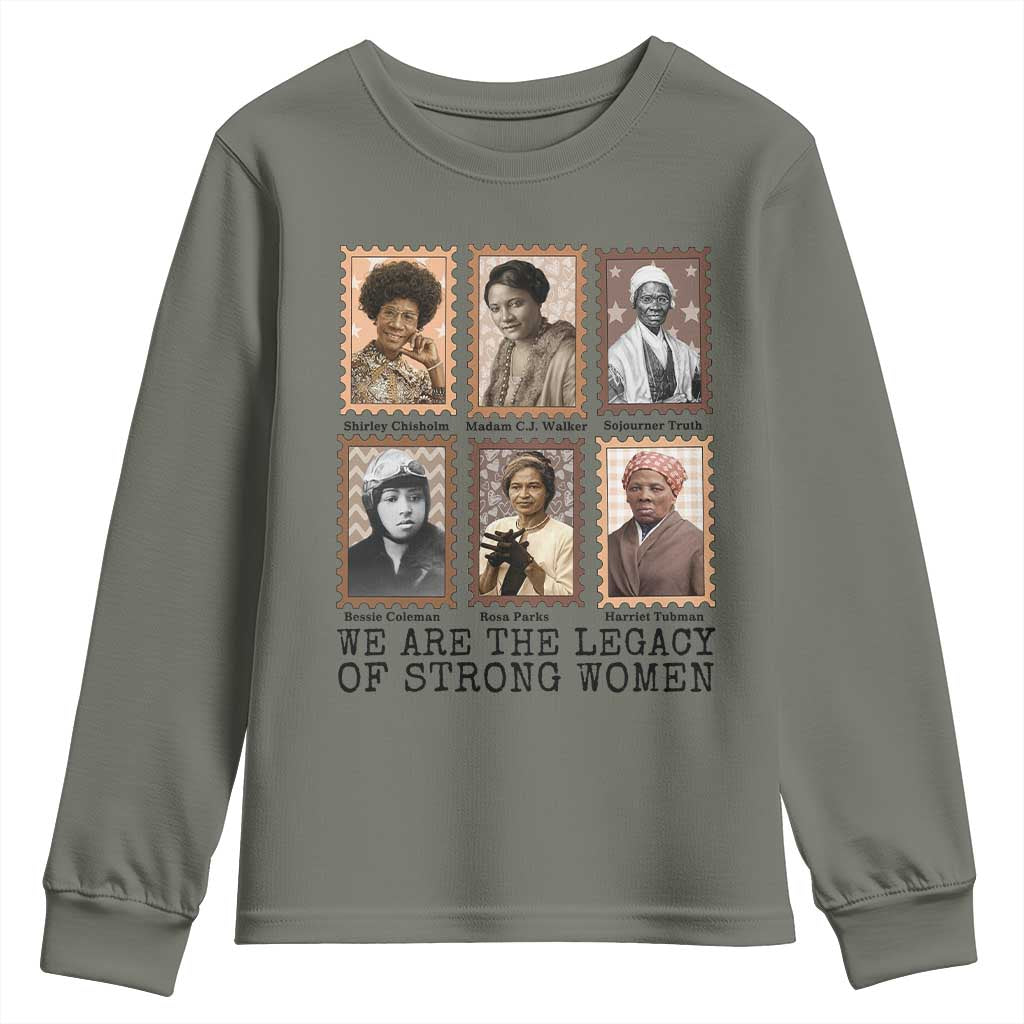 Women In History Youth Sweatshirt We Are The Legacy Of Strong Women TS12 Military Green Print Your Wear