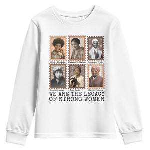 Women In History Youth Sweatshirt We Are The Legacy Of Strong Women TS12 White Print Your Wear