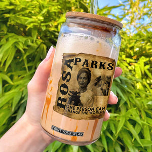 Rosa Parks Change The World Quote Glass Can Black Women Leader TS12 Black Print Your Wear