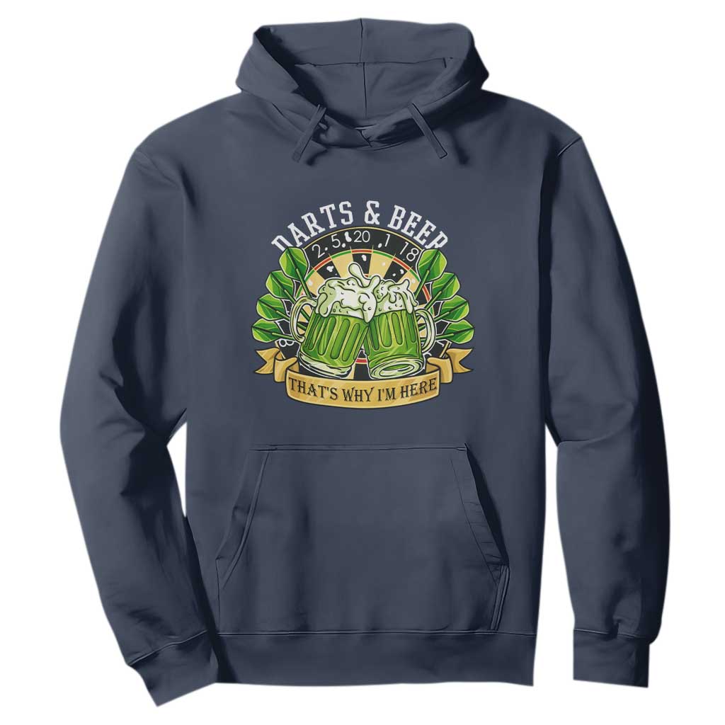 Beer And Darts St Patricks Day Gift Hoodie That Is Why I Am Here TS12 Navy Print Your Wear