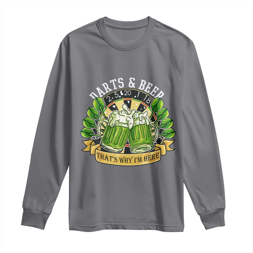 Beer And Darts St Patricks Day Gift Long Sleeve Shirt That Is Why I Am Here TS12 Charcoal Print Your Wear
