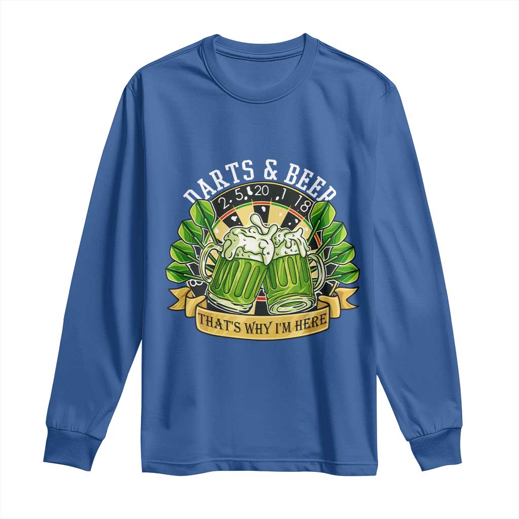 Beer And Darts St Patricks Day Gift Long Sleeve Shirt That Is Why I Am Here TS12 Royal Blue Print Your Wear