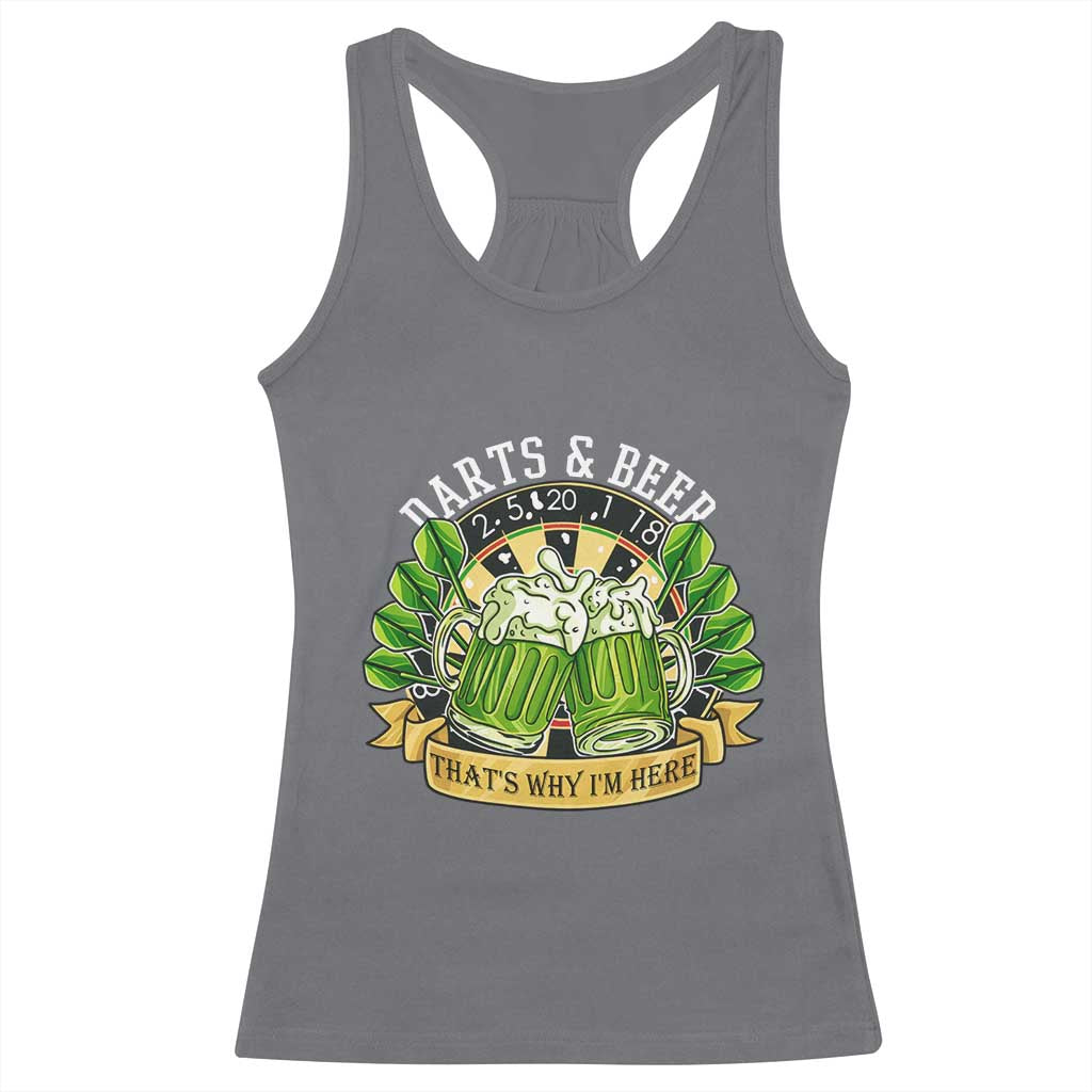 Beer And Darts St Patricks Day Gift Racerback Tank Top That Is Why I Am Here TS12 Charcoal Print Your Wear