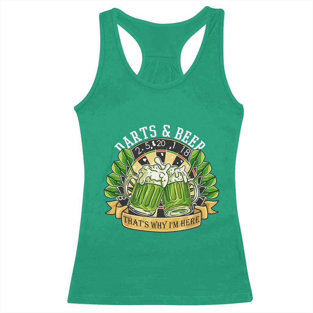 Beer And Darts St Patricks Day Gift Racerback Tank Top That Is Why I Am Here TS12 Irish Green Print Your Wear