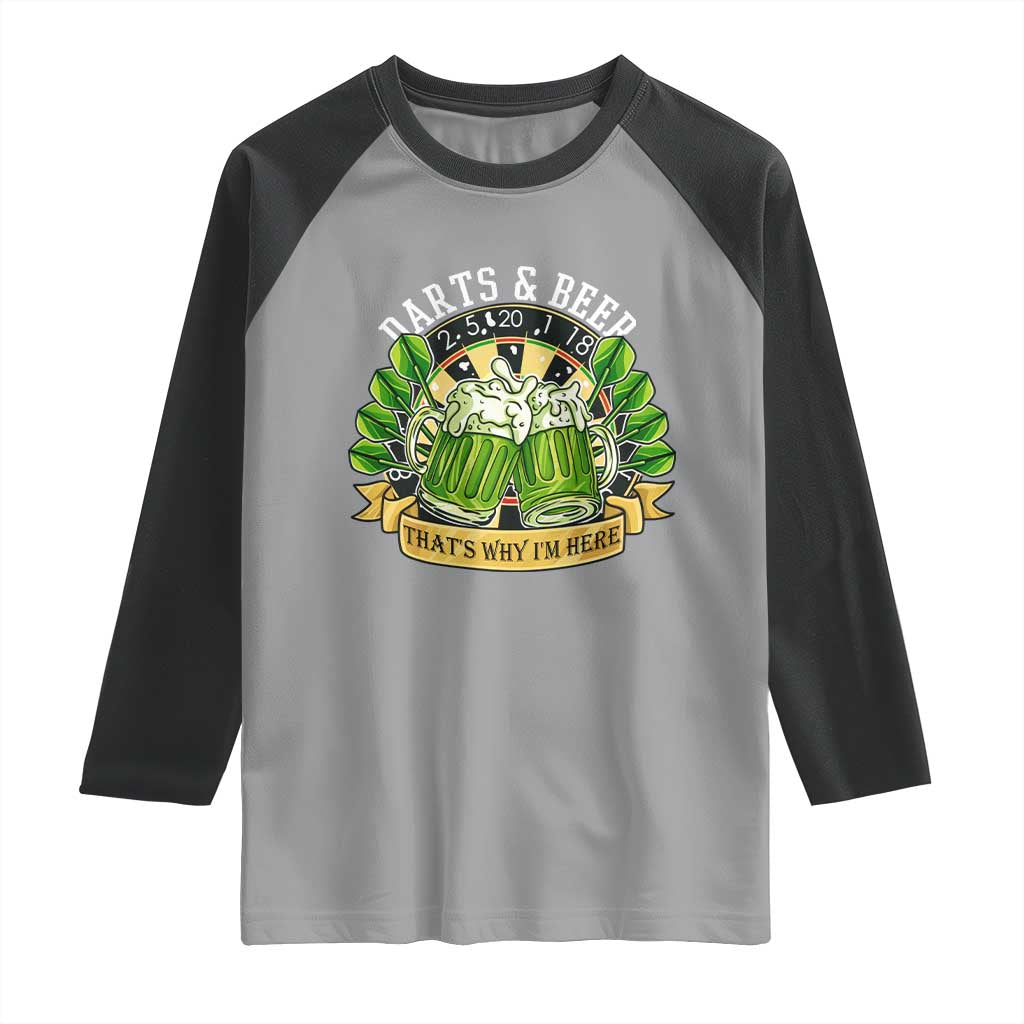 Beer And Darts St Patricks Day Gift Raglan Shirt That Is Why I Am Here TS12 Sport Gray Black Print Your Wear