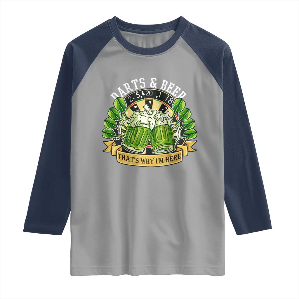 Beer And Darts St Patricks Day Gift Raglan Shirt That Is Why I Am Here TS12 Sport Gray Navy Print Your Wear