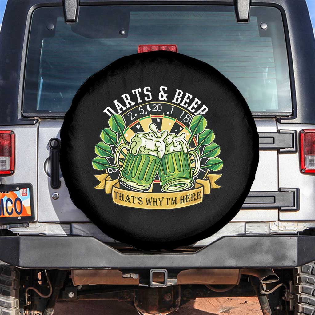 Beer And Darts St Patricks Day Gift Spare Tire Cover That Is Why I Am Here TS12 No hole Black Print Your Wear
