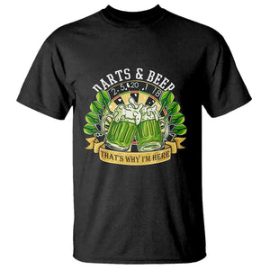 Beer And Darts St Patricks Day Gift T Shirt That Is Why I Am Here TS12 Black Print Your Wear