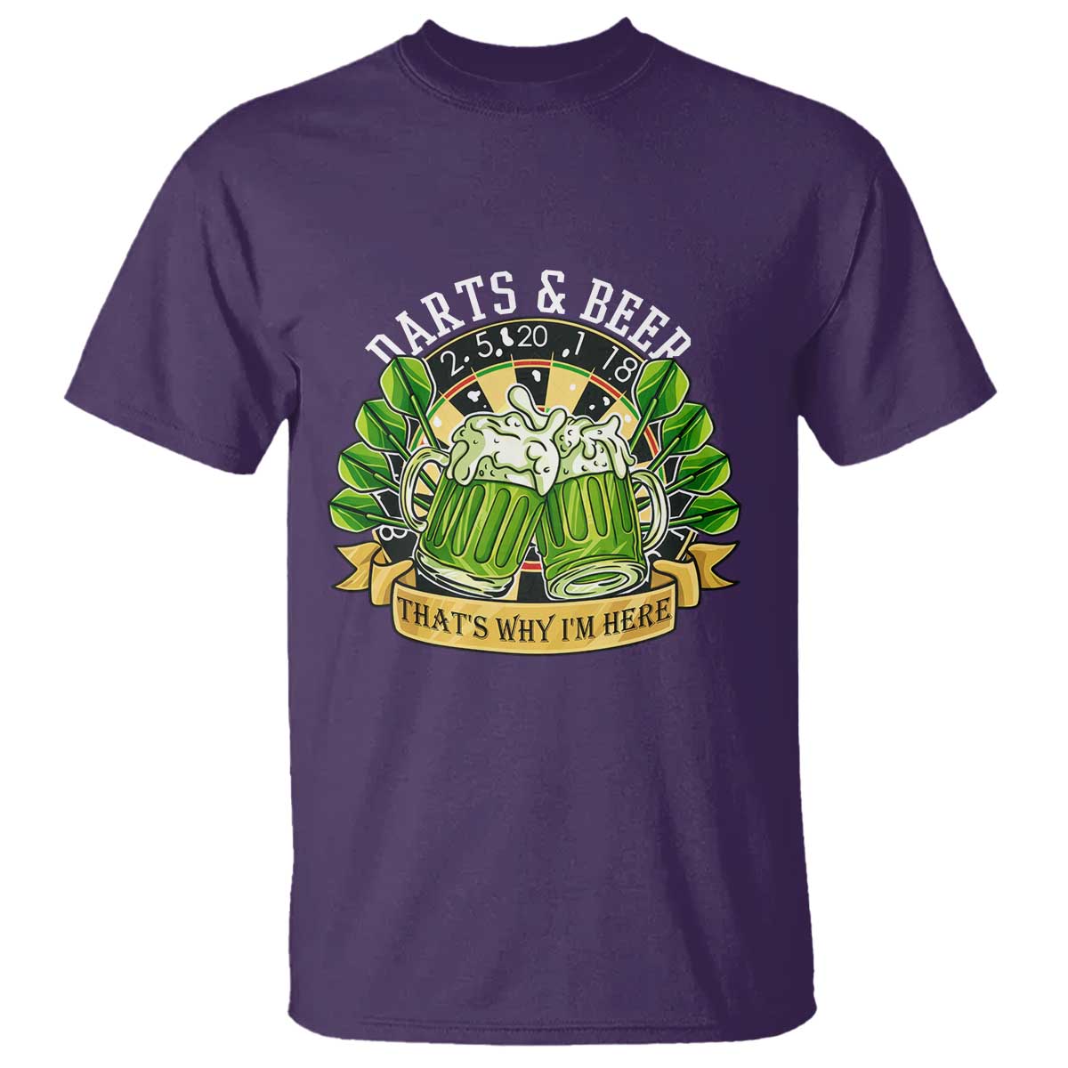Beer And Darts St Patricks Day Gift T Shirt That Is Why I Am Here TS12 Purple Print Your Wear
