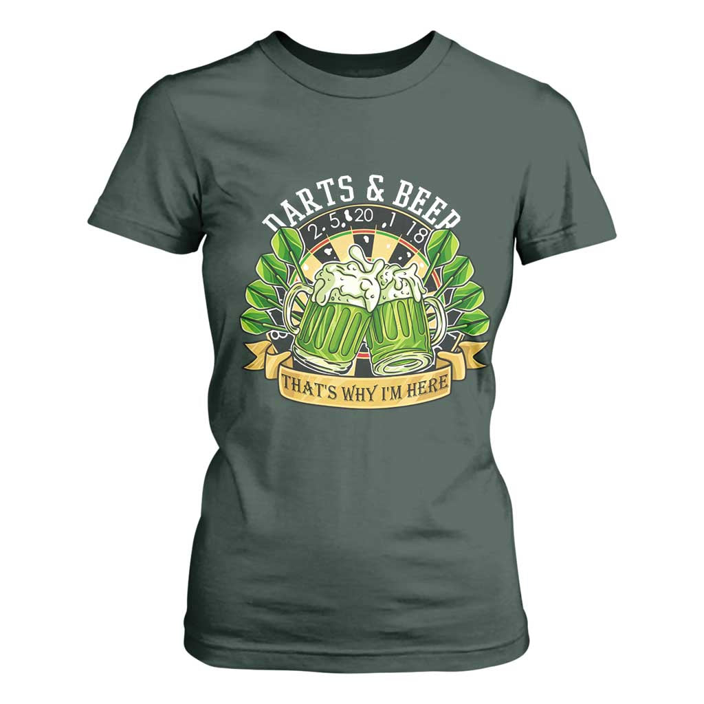 Beer And Darts St Patricks Day Gift T Shirt For Women That Is Why I Am Here TS12 Dark Forest Green Print Your Wear