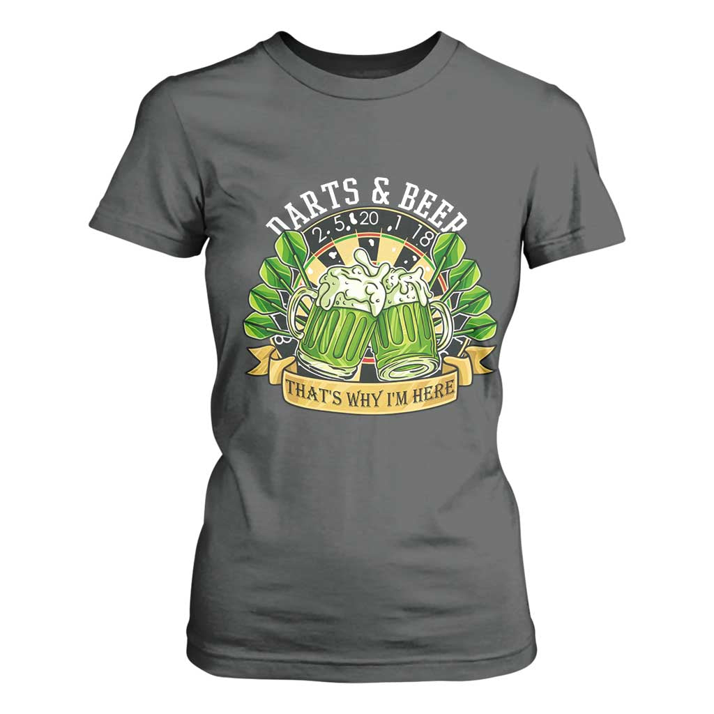 Beer And Darts St Patricks Day Gift T Shirt For Women That Is Why I Am Here TS12 Dark Heather Print Your Wear