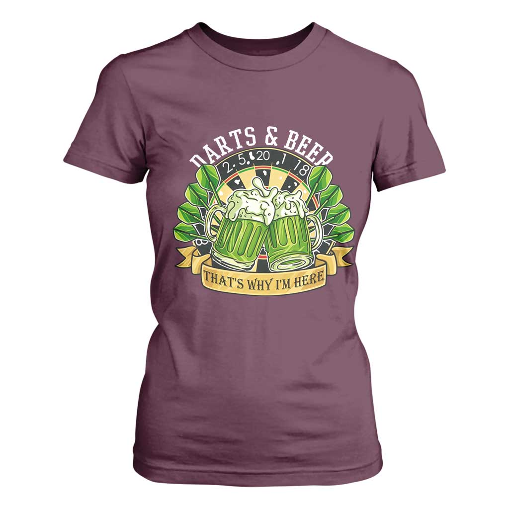 Beer And Darts St Patricks Day Gift T Shirt For Women That Is Why I Am Here TS12 Maroon Print Your Wear