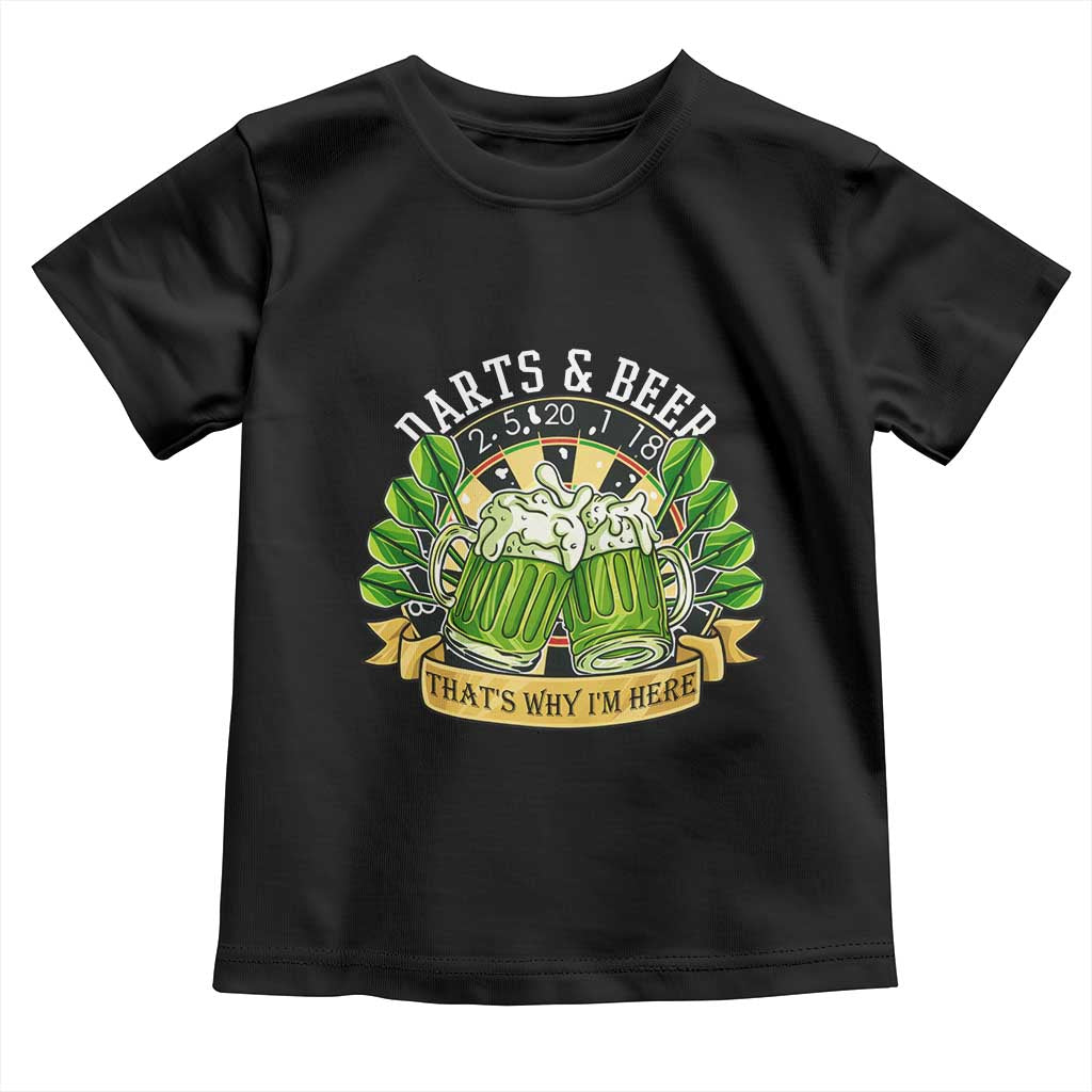 Beer And Darts St Patricks Day Gift Toddler T Shirt That Is Why I Am Here TS12 Black Print Your Wear