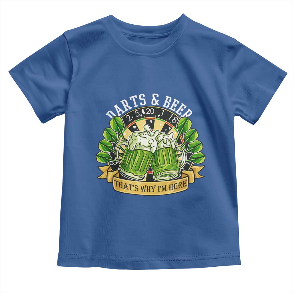 Beer And Darts St Patricks Day Gift Toddler T Shirt That Is Why I Am Here TS12 Royal Blue Print Your Wear