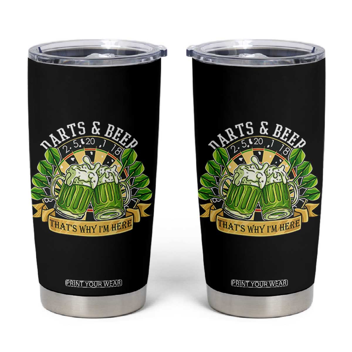 Beer And Darts St Patricks Day Gift Tumbler Cup That Is Why I Am Here TS12 Black Print Your Wear