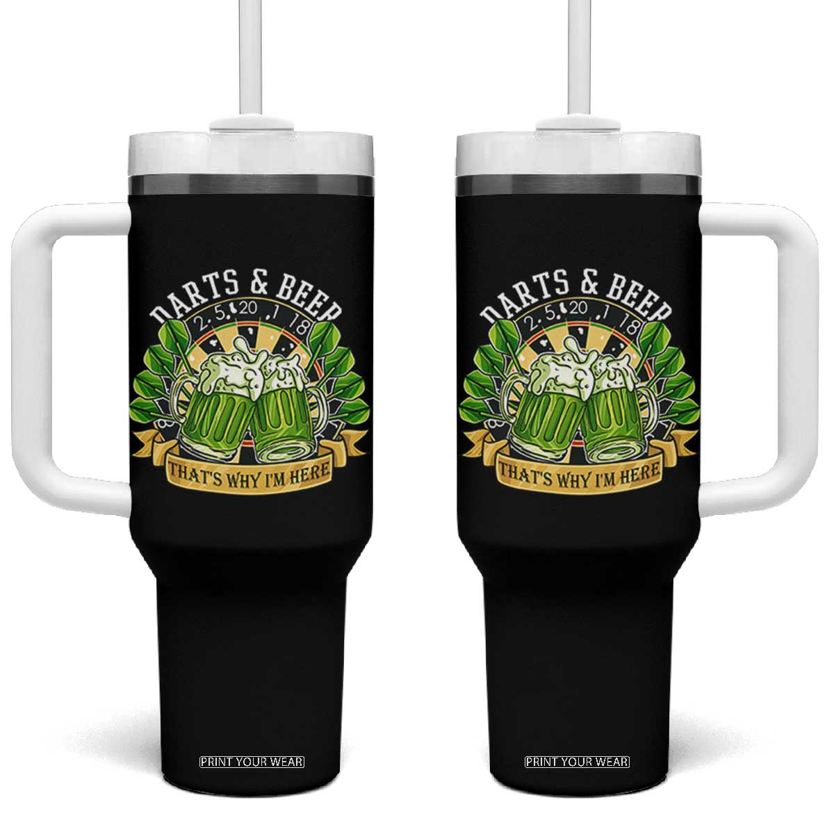 Beer And Darts St Patricks Day Gift Tumbler With Handle That Is Why I Am Here TS12 One Size: 40 oz Black Print Your Wear