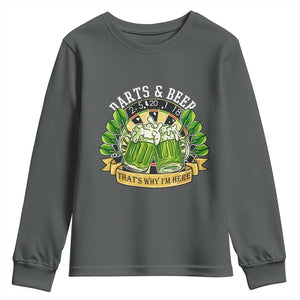 Beer And Darts St Patricks Day Gift Youth Sweatshirt That Is Why I Am Here TS12 Dark Heather Print Your Wear