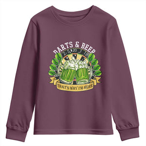 Beer And Darts St Patricks Day Gift Youth Sweatshirt That Is Why I Am Here TS12 Maroon Print Your Wear