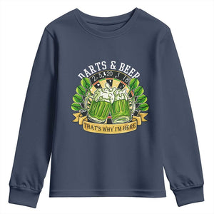 Beer And Darts St Patricks Day Gift Youth Sweatshirt That Is Why I Am Here TS12 Navy Print Your Wear
